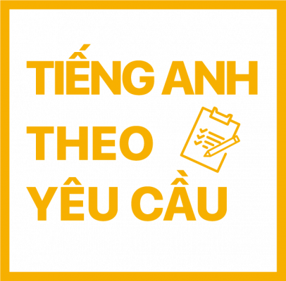 Tiếng Anh Theo Yêu Cầu
